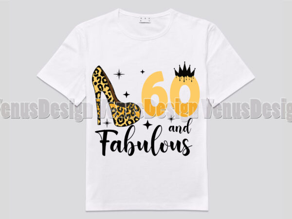 60 and fabulous birthday editable shirt design