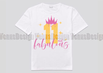 11 And Fabulous Birthday Girl Editable Shirt Design