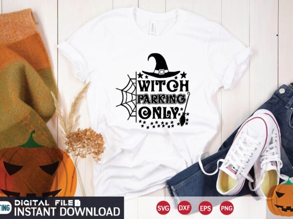 Witch parking only svg t shirt