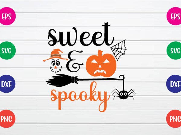 Sweet & spooky svg t shirt design Sweet & spooky svg t shirt design