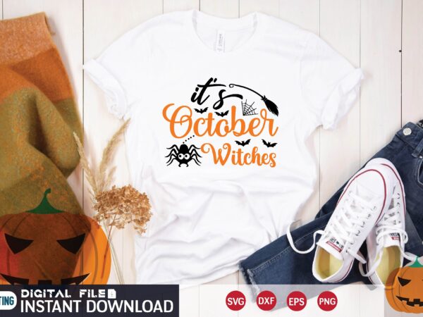 It’s october witches svg t shirt design