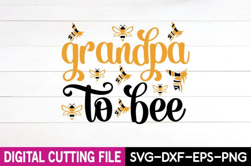 grandpa to bee svg t-shirt design