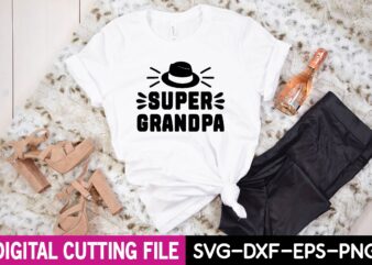 super grandpa svg t shirt