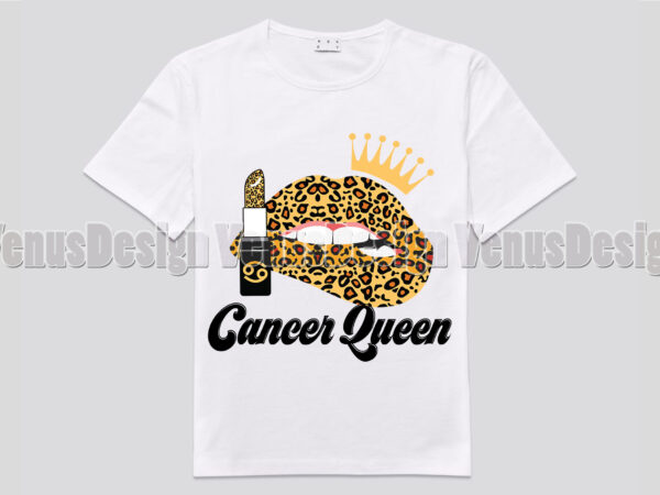 Cancer queen leopard lips zodiac birthday editable shirt design