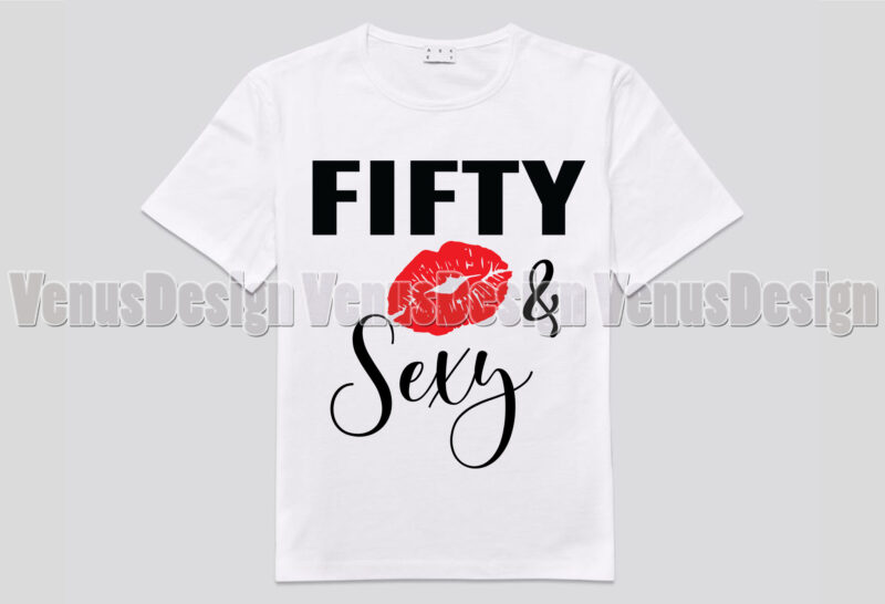 Fifty And Sexy Editable Tshirt Design