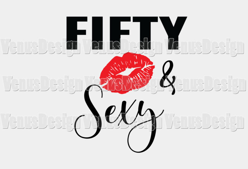 Fifty And Sexy Editable Tshirt Design
