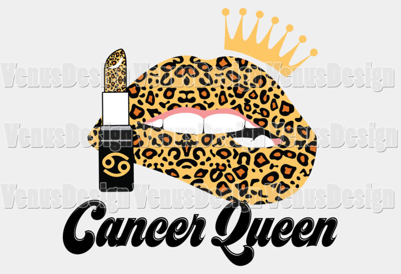 Cancer Queen Leopard Lips Zodiac Birthday Editable Shirt Design