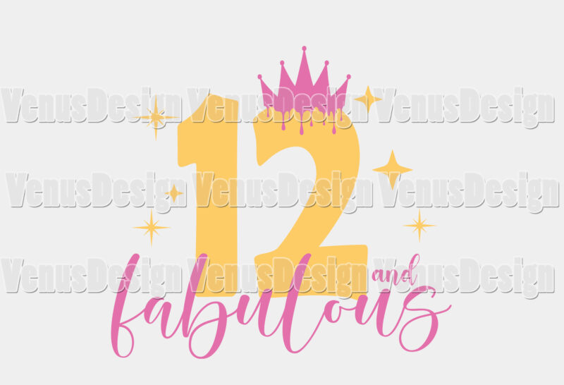 12 And Fabulous Birthday Girl Editable Shirt Design