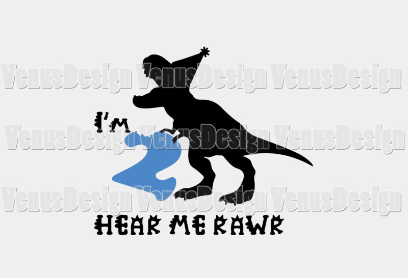 Im 2 Here Me Rawr Birthday T Rex Editable Shirt Design