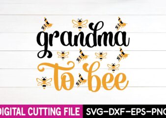 grandma to bee svg t-shirt design