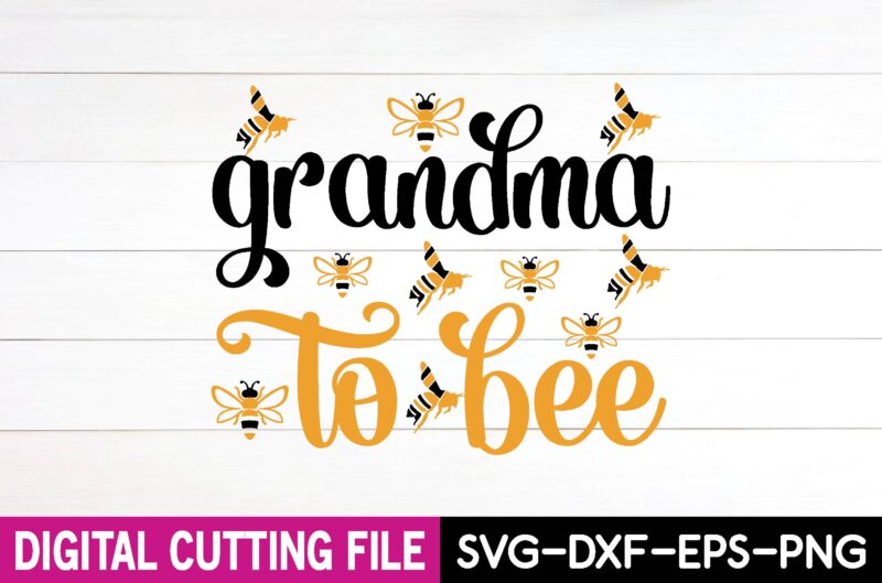 grandma to bee svg t-shirt design