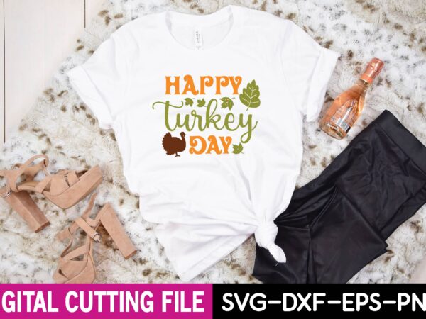 Happy turkey day svg t shirt