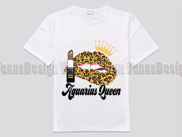 Aquarius queen leopard lips zodiac birthday editable shirt design