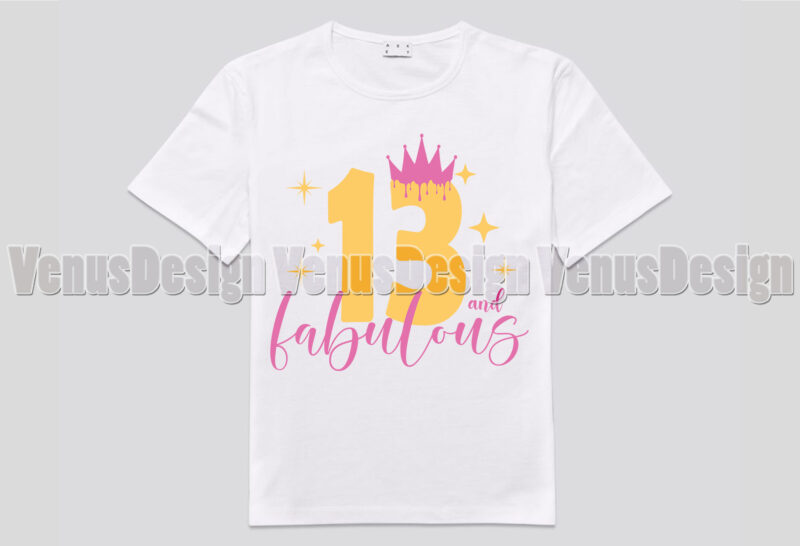 13 And Fabulous Birthday Girl Editable Shirt Design