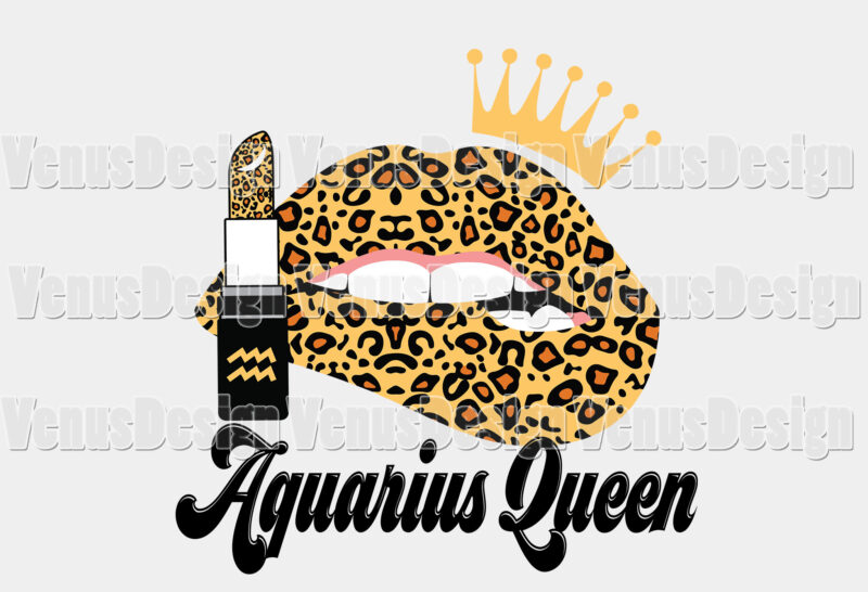 Aquarius Queen Leopard Lips Zodiac Birthday Editable Shirt Design