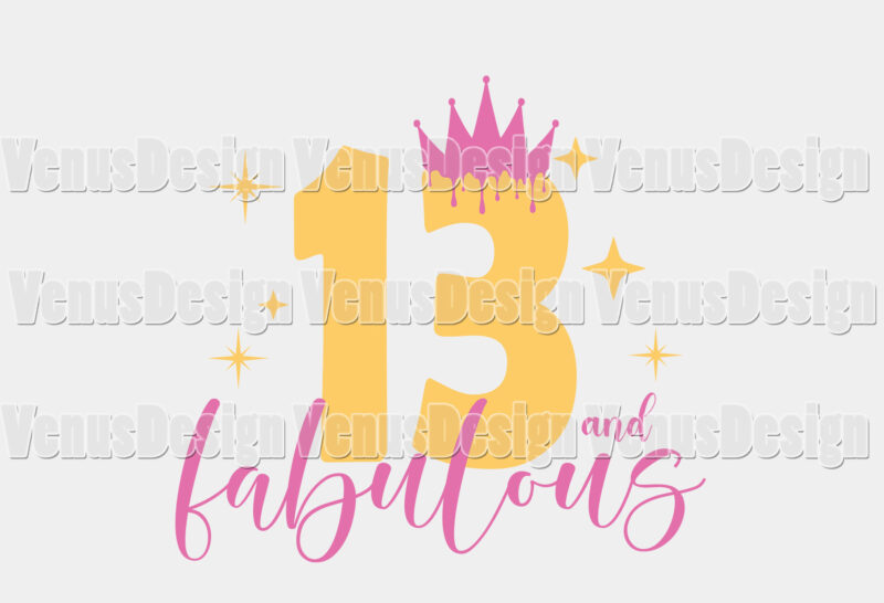 13 And Fabulous Birthday Girl Editable Shirt Design