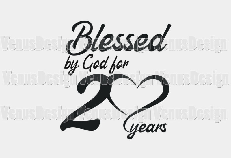 Blessed By God For 20 Years Editable Shirt Design