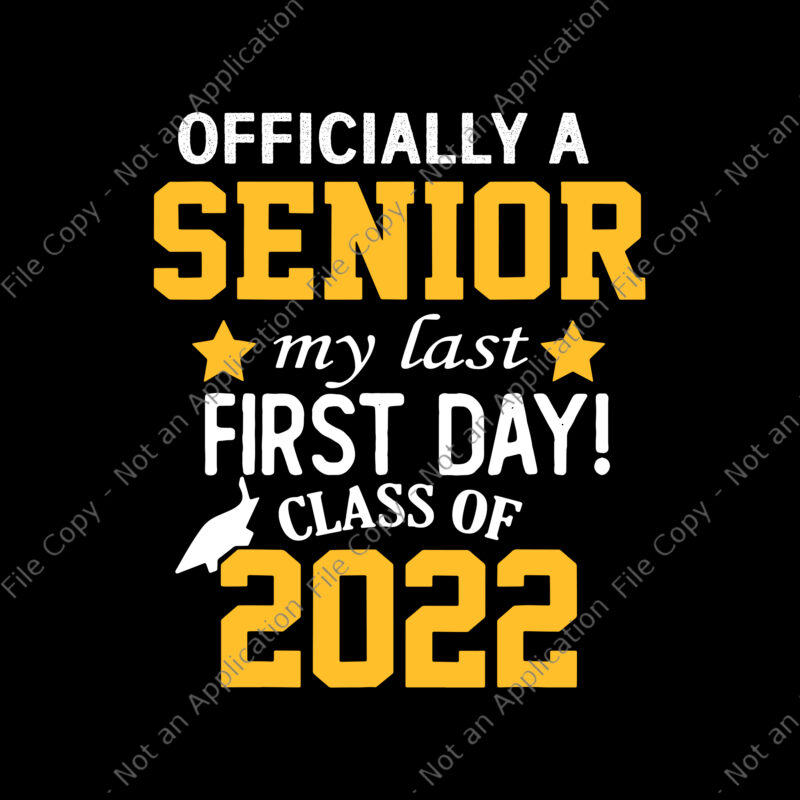 Back to school svg, Senior svg, Senior 2022, Senior My Last First Day Class Of 2022 back to school Svg,