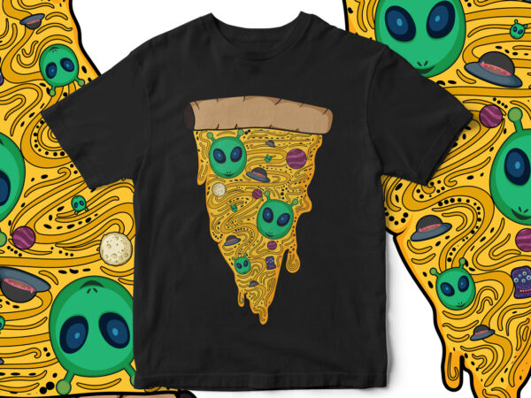 Alien pizza, area 51, pizza, pizza lover, pizza t-shirt design, pizza vector, pizza slice vector, t-shirt design