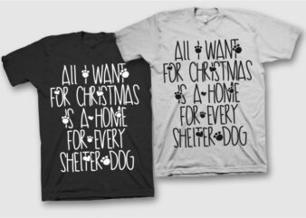 All i want for christmas is a home for every shelter dog, pet lover, dog lover, think of dog Design Vector for commercial use
