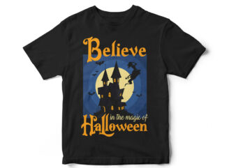 Believe in the magic of Halloween, Halloween, Halloween Teacher, Halloween horror, Happy Halloween, Halloween scene, Halloween vector