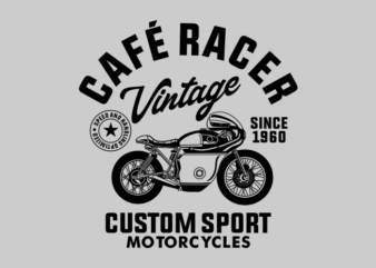 CAFE RACER MOTORCYCLES t shirt vector file