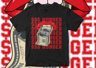 Dollar, Dollar Hunger, Entrepreneur, Hustle, Hustle t-shirt, dollar t-shirt, vector t-shirt design, dollar note in lips