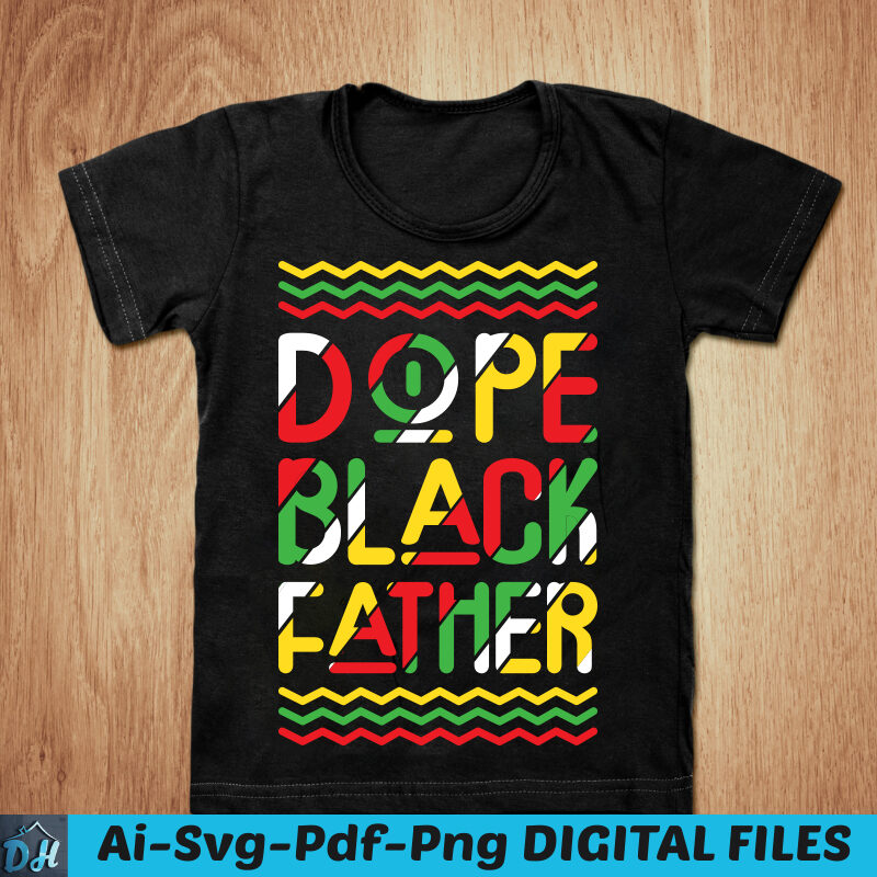 Dope black father t-shirt design, Dope black father SVG, Black dad svg, Father’s day tshirt, Quote father’s day svg, Funny father’s day tshirt, Black father sweatshirts & hoodies