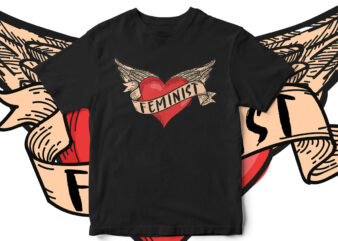 Feminist, Feminist typography, Feminist vector, Feminist t-shirt design, Feminist heart, Vintage heart, heart with wings vector, Feminism, Women Power, Women is the future, female is the future