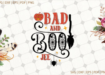Bad And Boo Jee Halloween Gifts, Shirt For Halloween Svg File Diy Crafts Svg Files For Cricut, Silhouette Sublimation Files t shirt template
