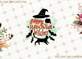 Happy Halloween Witches Gifts, Shirt For Halloween Svg File Diy Crafts Svg Files For Cricut, Silhouette Sublimation Files