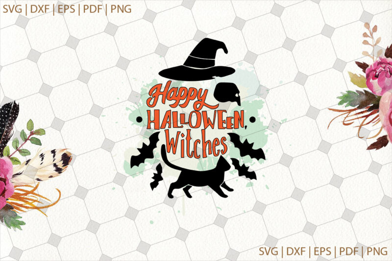 Happy Halloween Witches Gifts, Shirt For Halloween Svg File Diy Crafts Svg Files For Cricut, Silhouette Sublimation Files