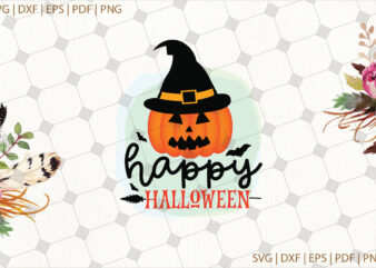 Happy Halloween Pumpkin Wearing Witch Hat Svg Gifts, Shirt For Halloween Svg File Diy Crafts Svg Files For Cricut, Silhouette Sublimation Files graphic t shirt