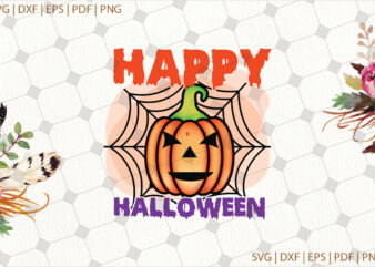 Happy Halloween Pumpkin Svg Gifts, Shirt For Halloween Svg File Diy Crafts Svg Files For Cricut, Silhouette Sublimation Files