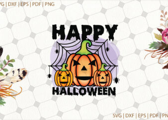 Happy Halloween Svg Gifts, Shirt For Halloween Svg File Diy Crafts Svg Files For Cricut, Silhouette Sublimation Files