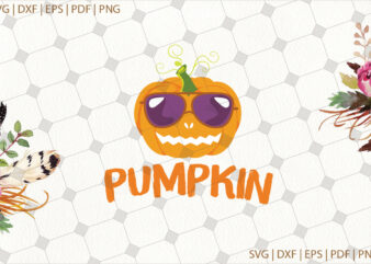 Pumpkin Halloween Gifts, Shirt For Halloween Svg File Diy Crafts Svg Files For Cricut, Silhouette Sublimation Files