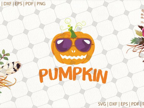 Pumpkin halloween gifts, shirt for halloween svg file diy crafts svg files for cricut, silhouette sublimation files t shirt illustration