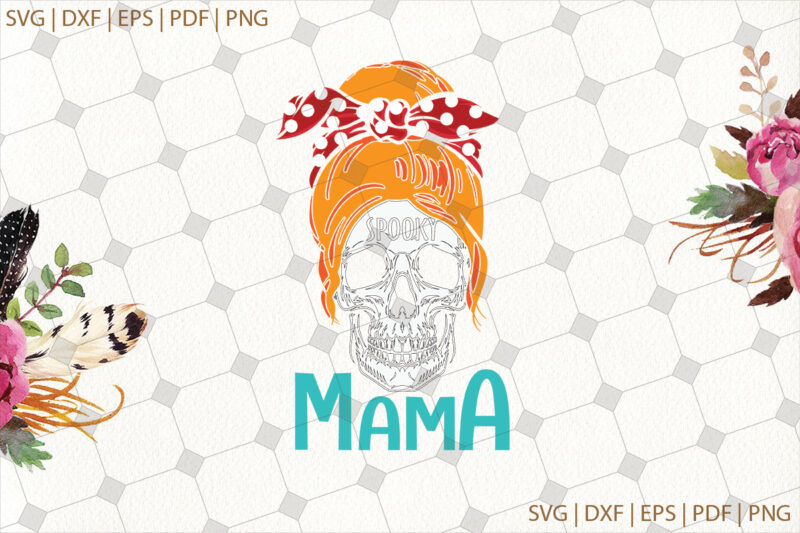 Messy bun Mama Halloween Gifts, Halloween Shirt For Mama Svg File Diy Crafts Svg Files For Cricut, Silhouette Sublimation Files