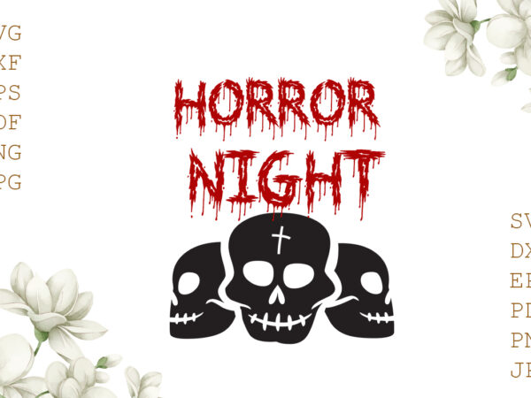 Horror night halloween gifts, shirt for halloween svg file diy crafts svg files for cricut, silhouette sublimation files graphic t shirt