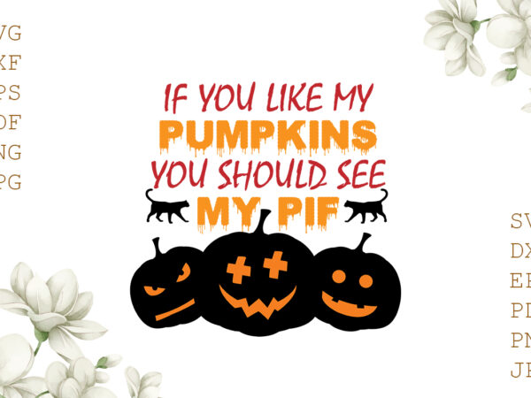 If you like my pumpkins you should see my pie halloween gifts, shirt for halloween svg file diy crafts svg files for cricut, silhouette sublimation files t shirt design for sale