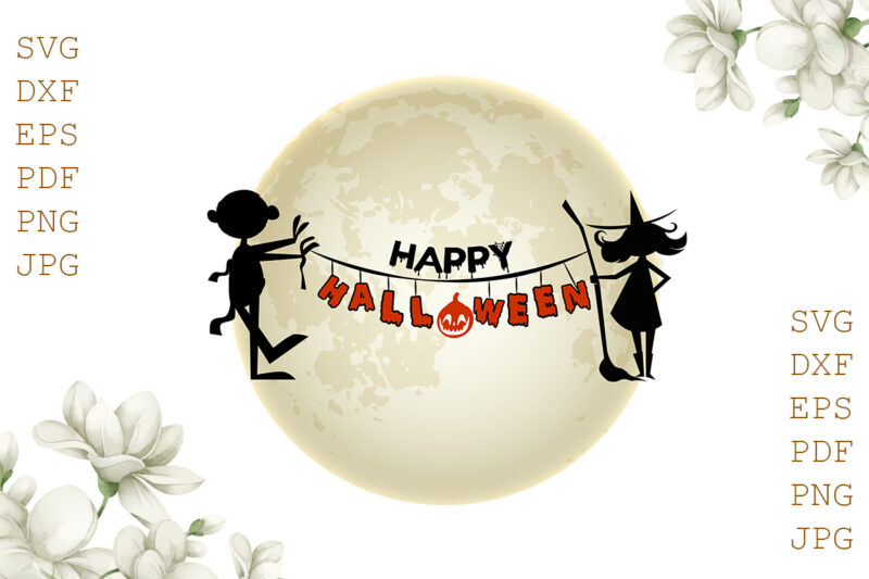 Happy Halloween Gifts, Shirt For Halloween Svg File Diy Crafts Svg Files For Cricut, Silhouette Sublimation Files