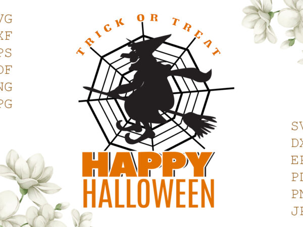 Trick or treat happy halloween gifts, shirt for halloween svg file diy crafts svg files for cricut, silhouette sublimation files t shirt designs for sale
