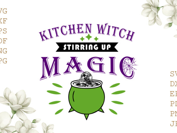 Kitchen witch stirring up magic halloween gifts, shirt for halloween svg file diy crafts svg files for cricut, silhouette sublimation files t shirt vector art