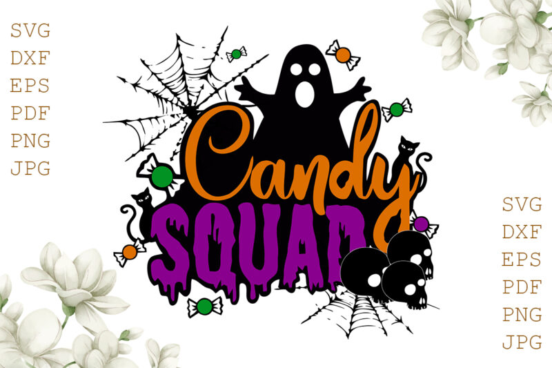 Candy Squad Halloween Gifts, Shirt For Halloween Svg File Diy Crafts Svg Files For Cricut, Silhouette Sublimation Files