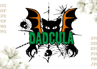 Dadcula Halloween Gifts, Shirt For Halloween Svg File Diy Crafts Svg Files For Cricut, Silhouette Sublimation Files