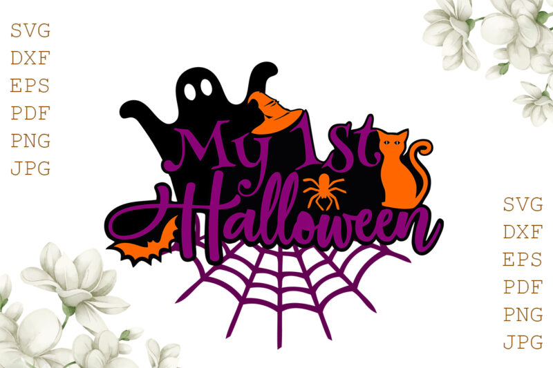 My 1st Halloween Gifts, Shirt For Halloween Svg File Diy Crafts Svg Files For Cricut, Silhouette Sublimation Files