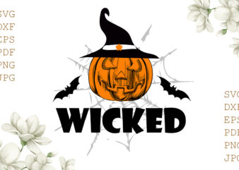 Wicked Pumpkin Halloween Gifts, Shirt For Halloween Svg File Diy Crafts Svg Files For Cricut, Silhouette Sublimation Files