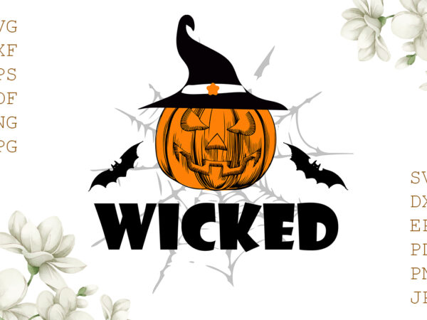 Wicked pumpkin halloween gifts, shirt for halloween svg file diy crafts svg files for cricut, silhouette sublimation files t shirt design for sale