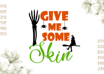 Give Me Some Skin Halloween Gifts, Shirt For Halloween Svg File Diy Crafts Svg Files For Cricut, Silhouette Sublimation Files t shirt design template