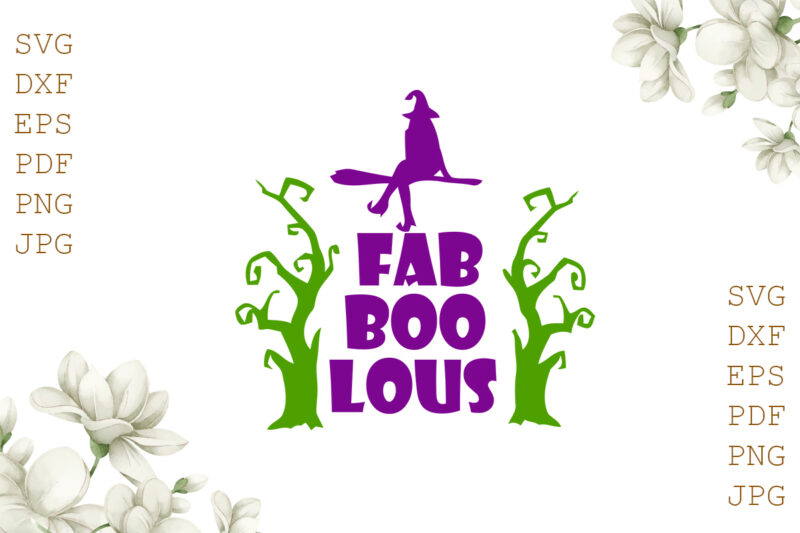 Fab Boo Lous Halloween Gifts, Shirt For Halloween Svg File Diy Crafts Svg Files For Cricut, Silhouette Sublimation Files